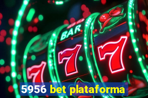 5956 bet plataforma